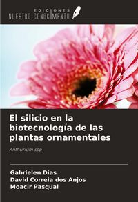 Produktbild: El silicio en la biotecnolog&iacute;a de las plantas ornamentales