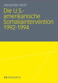 Bild vom Artikel Die U.S.-amerikanische Somaliaintervention 1992-1994 vom Autor Alexander Wolf