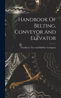 Produktbild: Handbook Of Belting, Conveyor And Elevator