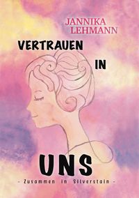 Bild vom Artikel Vertrauen in uns vom Autor Jannika Lehmann
