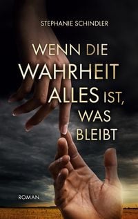 Produktbild: Wenn die Wahrheit alles ist, was bleibt