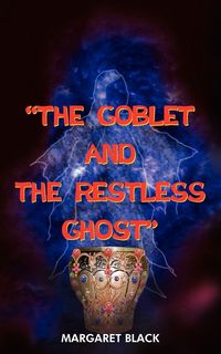 Produktbild: "the Goblet and The Restless Ghost"