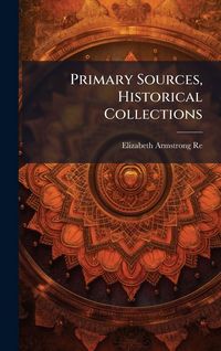 Produktbild: Primary Sources, Historical Collections