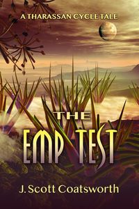 Bild vom Artikel The Emp Test (Tharassan Cycle, #0.5) vom Autor J. Scott Coatsworth