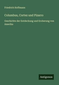 Produktbild: Columbus, Cortez und Pizarro