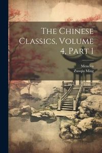 Produktbild: The Chinese Classics, Volume 4, part 1