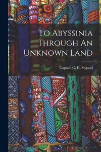 Produktbild: To Abyssinia Through An Unknown Land