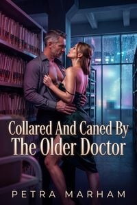 Produktbild: Collared And Caned By The Older Doctor