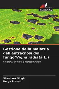 Produktbild: Gestione della malattia dell'antracnosi del fungo(Vigna radiata L.)