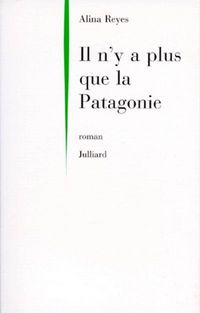 Produktbild: Il n'y a plus que la Patagonie