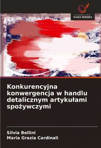 Produktbild: Konkurencyjna konwergencja w handlu detalicznym artyku&iquest;ami spo&iquest;ywczymi