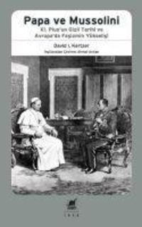 Produktbild: Papa Ve Mussolini XI. Piusun Gizli Tarihi ve Avrupada Fasizmin Y&uuml;kselisi