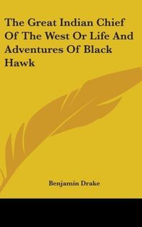 Produktbild: Drake, B: Great Indian Chief Of The West Or Life And Adventu