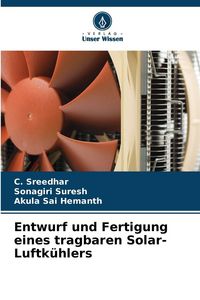 Produktbild: Entwurf und Fertigung eines tragbaren Solar-Luftk&uuml;hlers