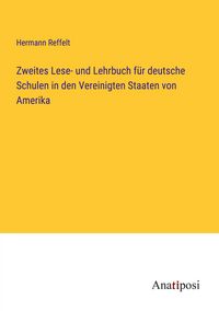 Produktbild: Zweites Lese- und Lehrbuch f&uuml;r deutsche Schulen in den Vereinigten Staaten von Amerika