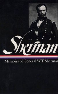 Produktbild: William Tecumseh Sherman: Memoirs of General W. T. Sherman (Loa #51)