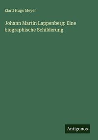 Produktbild: Johann Martin Lappenberg: Eine biographische Schilderung