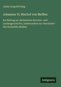 Produktbild: Johannes Vl. Bischof von Mei&szlig;en