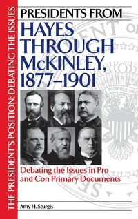 Produktbild: Presidents from Hayes through McKinley, 1877-1901