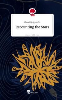 Produktbild: Recounting the Stars. Life is a Story - story.one
