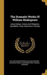 Produktbild: The Dramatic Works Of William Shakspeare