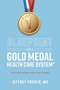 Produktbild: Blueprint for a Gold Medal Health Care System*