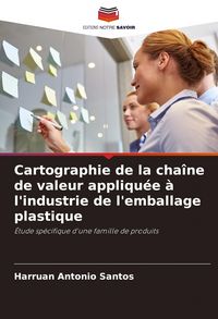 Produktbild: Cartographie de la cha&icirc;ne de valeur appliqu&eacute;e &agrave; l'industrie de l'emballage plastique