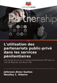 Produktbild: L'utilisation des partenariats public-priv&eacute; dans les services p&eacute;nitentiaires