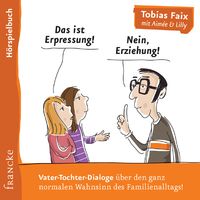 Produktbild: Das ist Erpressung! Nein, Erziehung!