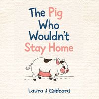 Produktbild: The Pig Who Wouldn't Stay Home