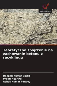 Produktbild: Teoretyczne spojrzenie na zachowanie betonu z recyklingu