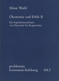 Produktbild: &Ouml;konomie und Ethik II: Die Kapitalismusdebatte von Nietzsche bis Reaganomics