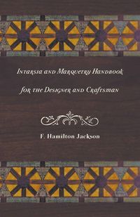 Produktbild: Intarsia and Marquetry - Handbook for the Designer and Craftsman
