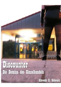 Produktbild: Discounter - Die Domina des Einzelhandels