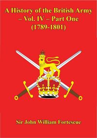 Produktbild: History Of The British Army - Vol. IV - Part One (1789-1801)