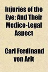 Produktbild: Injuries of the Eye; And Their Medico-Legal Aspect