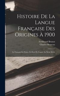 Produktbild: Histoire De La Langue Fran&ccedil;aise Des Origines &Agrave; 1900