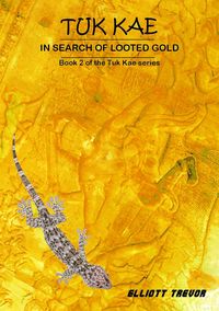 Produktbild: Tuk Kae - In Search of Looted Gold (Tuk Kae Series, #2)