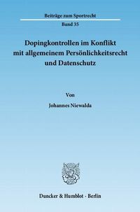 Produktbild: Dopingkontrollen im Konflikt mit allgemeinem Pers&ouml;nlichkeitsrecht und Datenschutz.