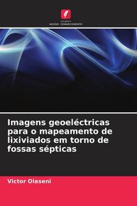 Produktbild: Imagens geoel&eacute;ctricas para o mapeamento de lixiviados em torno de fossas s&eacute;pticas