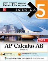 Produktbild: Ma, W: 5 Steps to a 5: AP Calculus AB 2019 Elite Student Edi