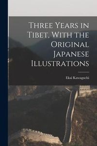 Produktbild: Three Years in Tibet, With the Original Japanese Illustrations