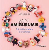 Produktbild: Mini Amigurumis : 25 Petits Oiseaux a Crocheter