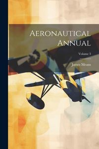 Produktbild: Aeronautical Annual; Volume 3