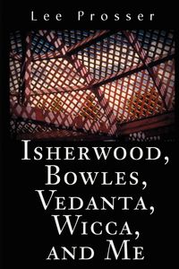Produktbild: Isherwood, Bowles, Vedanta, Wicca, and Me