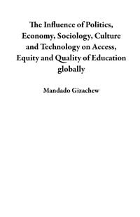 Produktbild: The Influence of Politics, Economy, Sociology, Culture and Technology on Access, Equity and Quality of Education globally