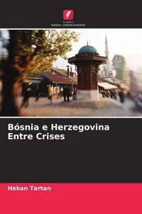 Produktbild: B&oacute;snia e Herzegovina Entre Crises