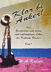 Produktbild: Klor bi Anker! Oder Geschichten vom ersten und wahrhaftigen Leben des Kaftains Blaubeer (Band 1)