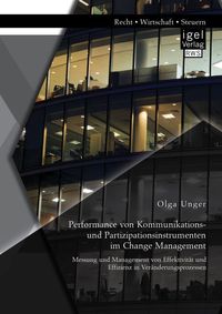 Bild vom Artikel Performance von Kommunikations- und Partizipationsinstrumenten im Change Management vom Autor Olga Unger