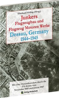 Produktbild: Junkers Flugzeugbau und Flugzeugmotorenwerke Dessau 1944&ndash;1945